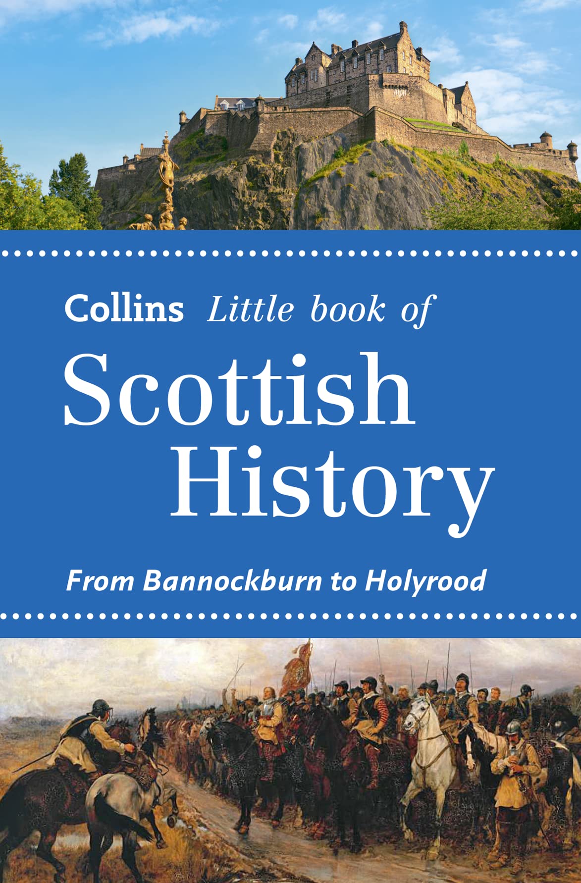 Collins Little Book of Scottish History: From Bannockburn to Holyrood,Used