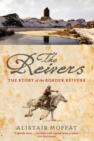 The Reivers: The Story of the Border Reivers,Used