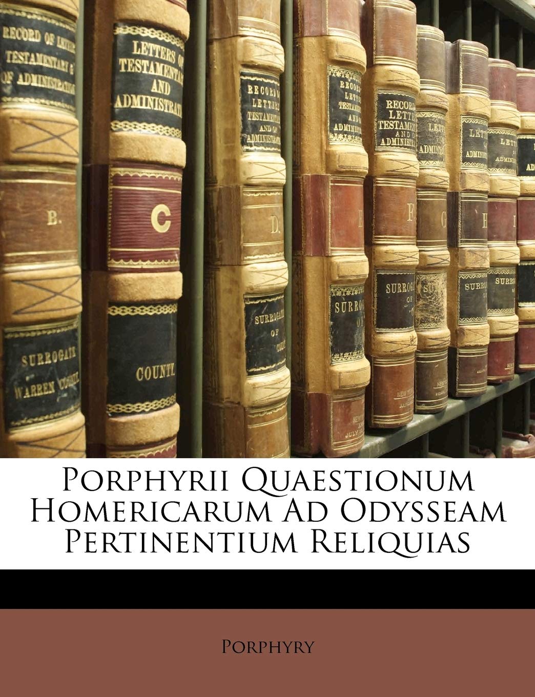 Porphyrii Quaestionum Homericarum Ad Odysseam Pertinentium Reliquias (Latin Edition),New