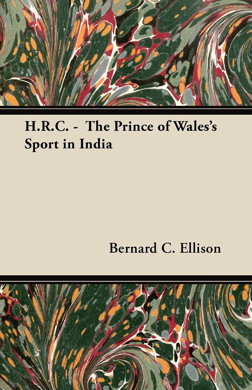 H.R.C.  The Prince Of Wales'S Sport In India,Used