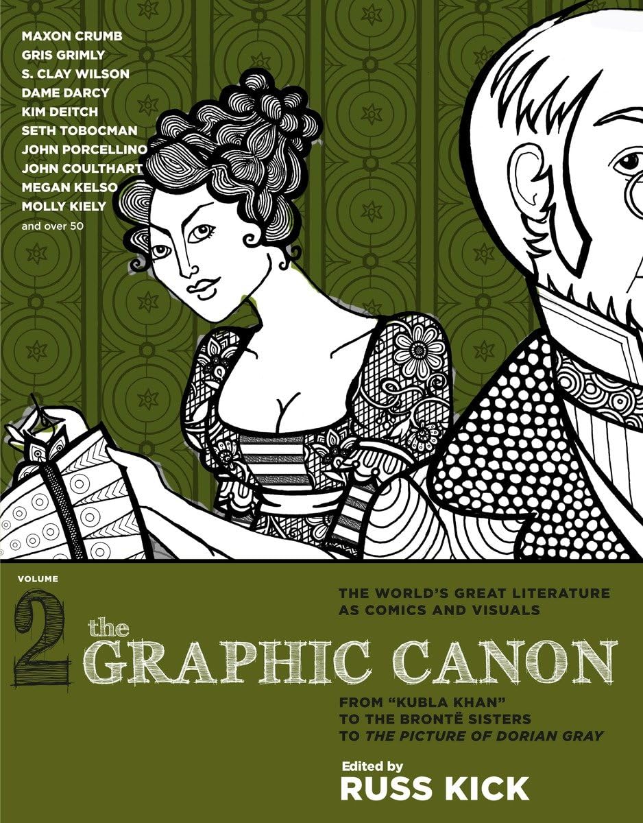 The Graphic Canon, Vol. 2: From 'Kubla Khan' to the Bronte Sisters to The Picture of Dorian Gray (The Graphic Canon Series),New