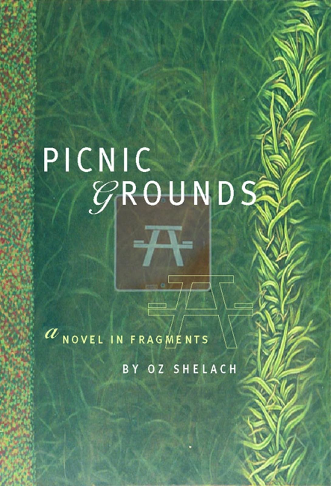 Picnic Grounds: A Novel In Fragments