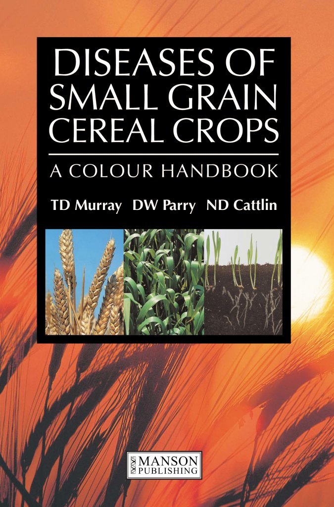 Diseases of Small Grain Cereal Crops: A Colour Handbook,Used