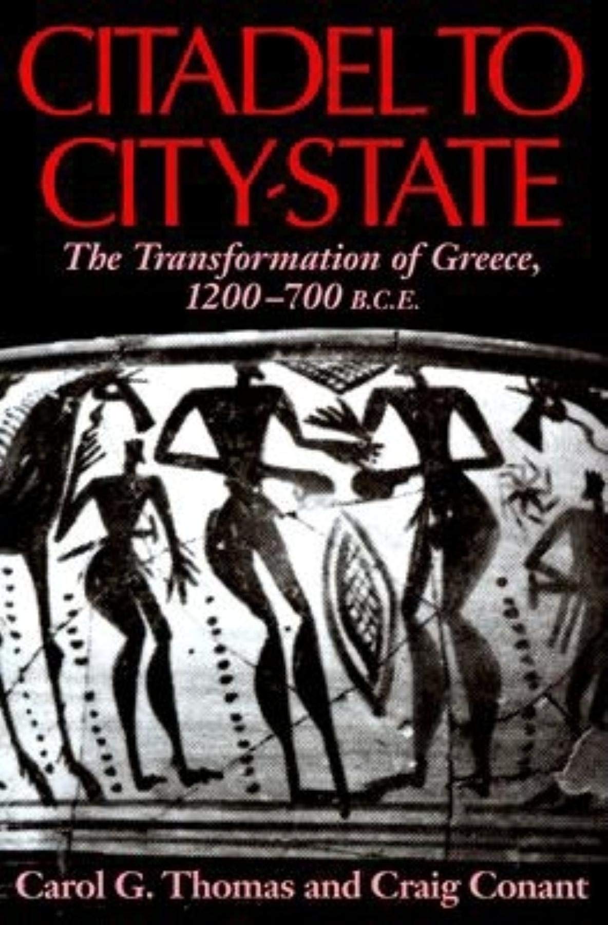 Citadel to CityState: The Transformation of Greece, 1200700 BCE,Used