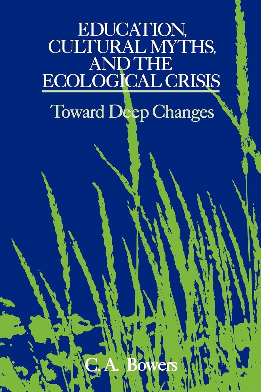 Education, Cultural Myths, and the Ecological Crisis: Toward Deep Changes (SUNY Series in Philosophy of Education),Used