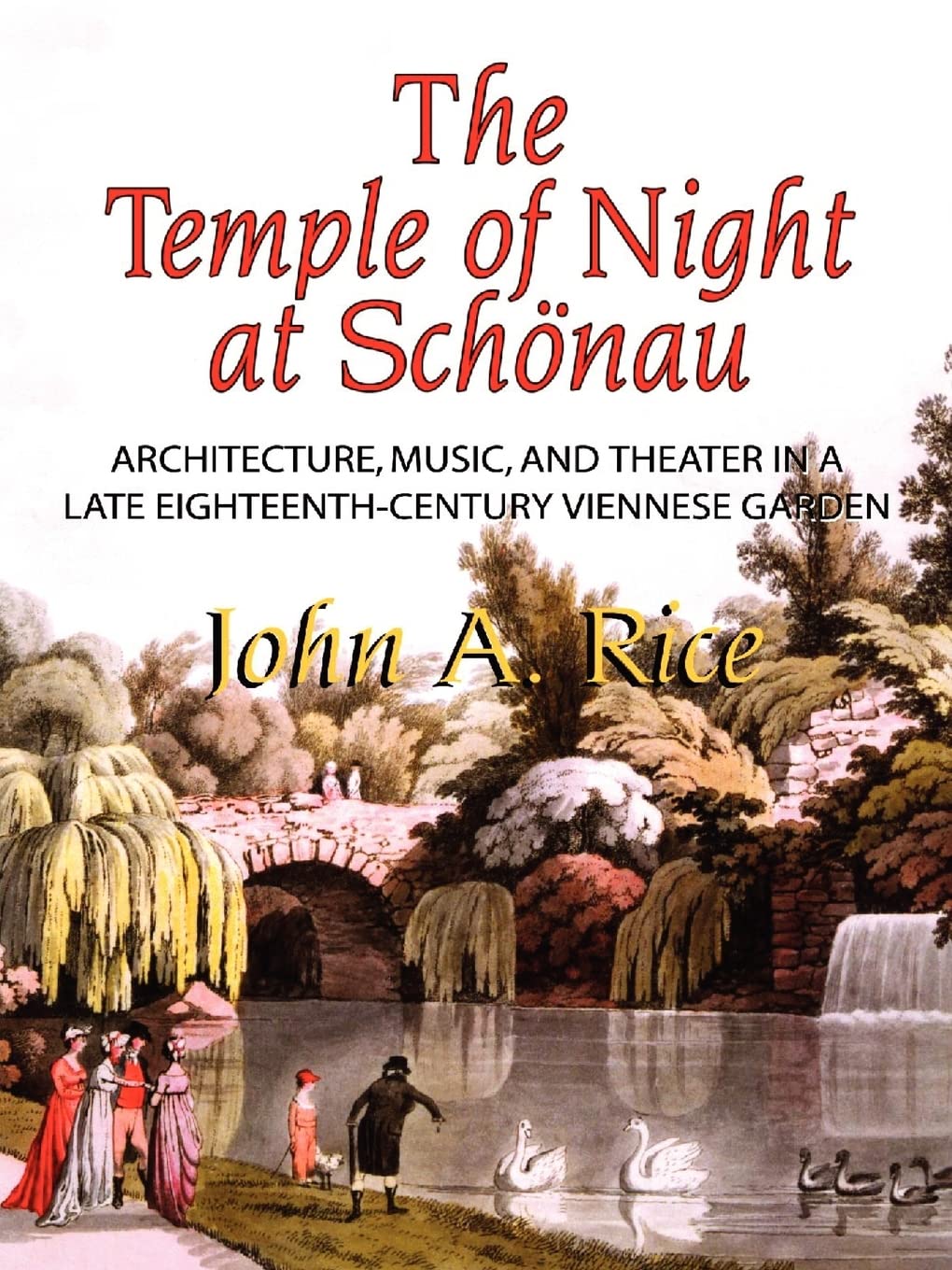 Temple of Night at Schonau: Architecture, Music, and Theater in a Late EighteenthCentury Viennese Garden, Memoirs, American Phi,Used