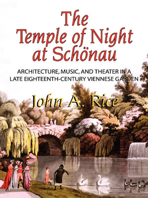 Temple of Night at Schonau: Architecture, Music, and Theater in a Late EighteenthCentury Viennese Garden, Memoirs, American Phi,Used