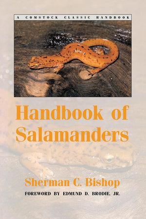 Handbook Of Salamanders: The Salamanders Of The United States, Of Canada, And Of Lower California (Comstock Classic Handbooks),New