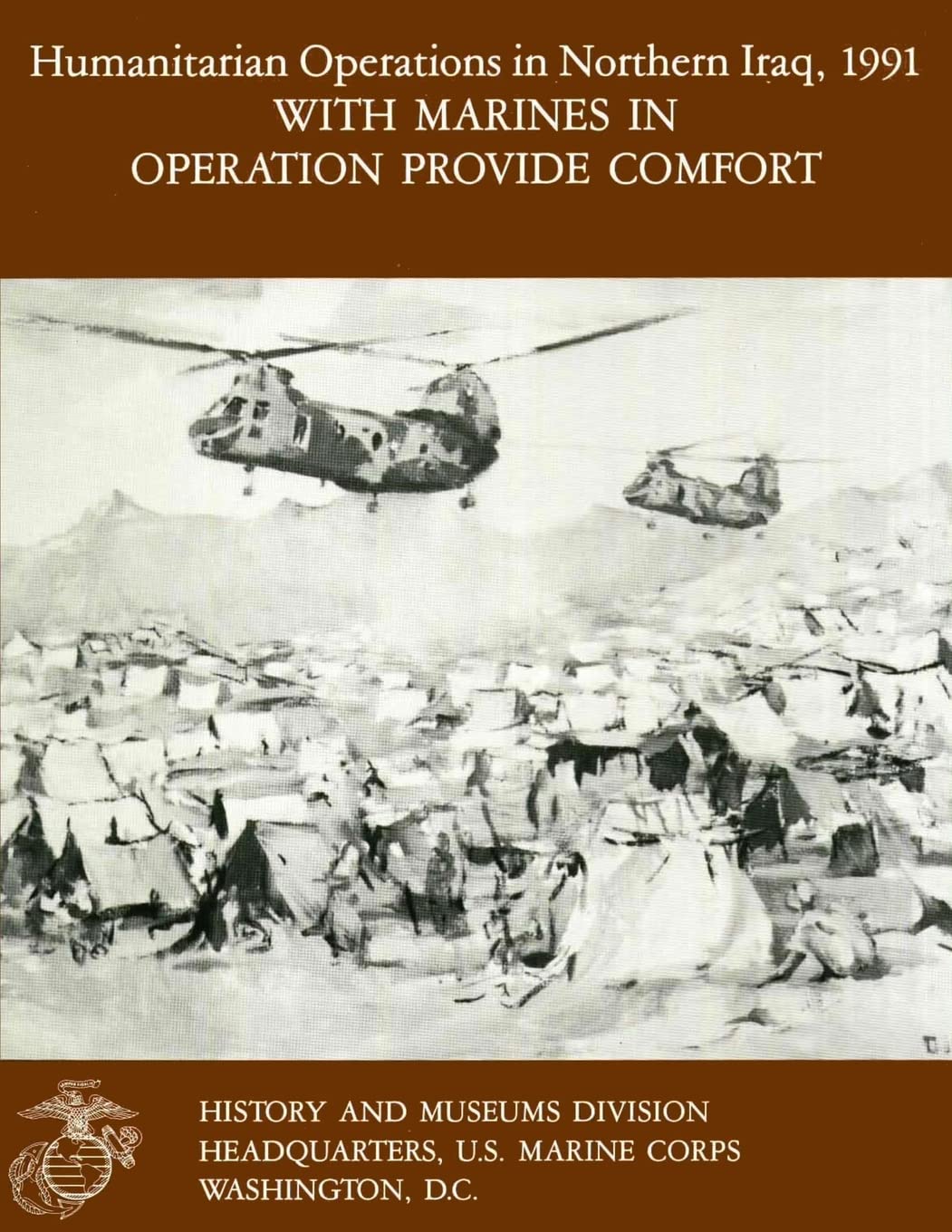 Humanitarian Operations In Northern Iraq, 1991  With Marines In Operation Provide Comfort,Used