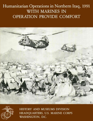 Humanitarian Operations In Northern Iraq, 1991  With Marines In Operation Provide Comfort,Used