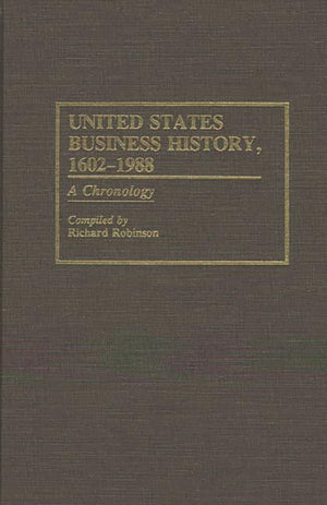 United States Business History, 16021988: A Chronology,Used