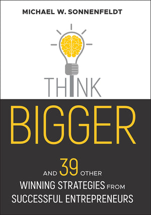 Think Bigger: And 39 Other Winning Strategies from Successful Entrepreneurs (Bloomberg),Used