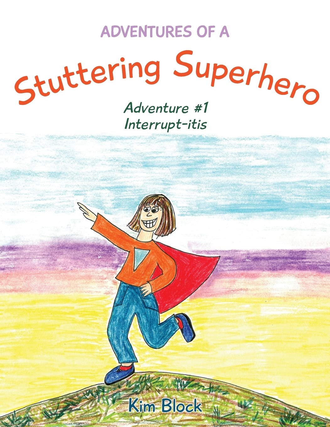 Adventures of a Stuttering Superhero: Adventure #1 Interruptitis,Used