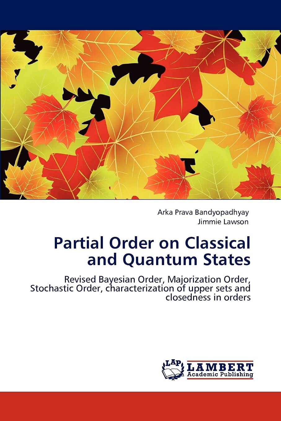 Partial Order on Classical and Quantum States: Revised Bayesian Order, Majorization Order, Stochastic Order, characterization of,Used