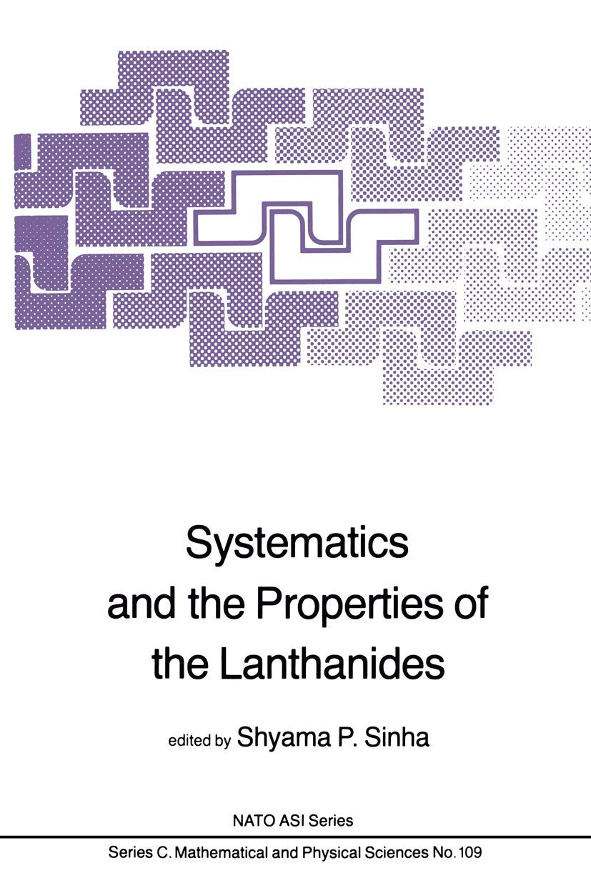 Systematics and the Properties of the Lanthanides (Nato Science Series C:, 109),Used