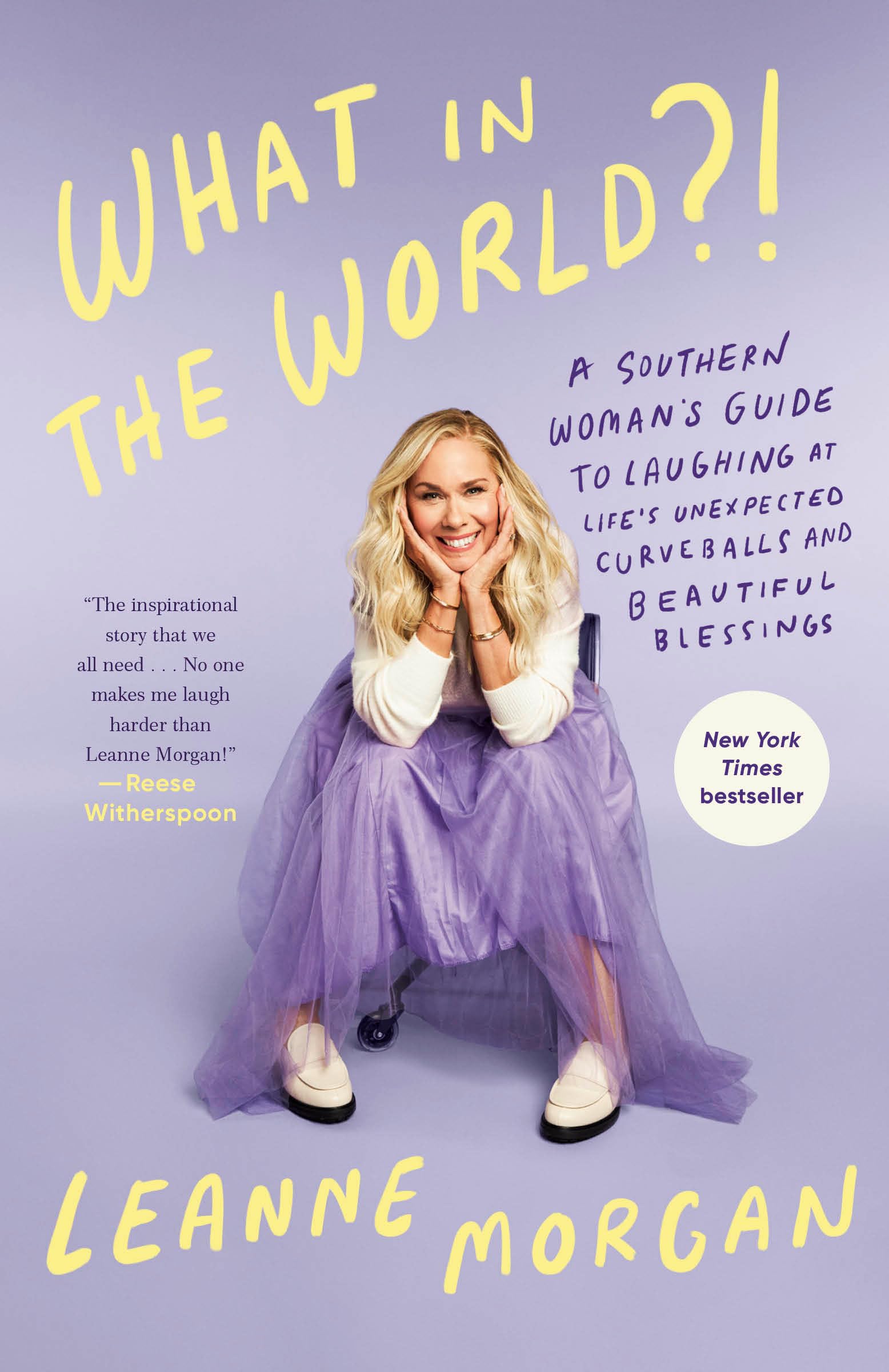 What In The World?!: A Southern WomanS Guide To Laughing At LifeS Unexpected Curveballs And Beautiful Blessings