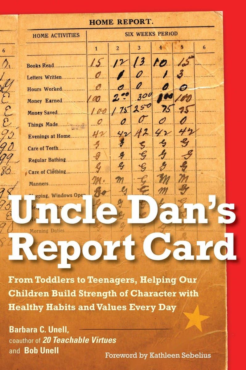 Uncle Dan's Report Card: From Toddlers to Teenagers, Helping Our Children Build Strength of Character wit h Healthy Habits and V,Used