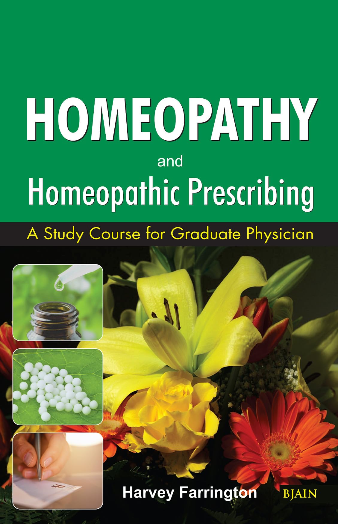 Homeopathy And Homoeopathic Prescribing  A Study Course For Graduate Physician