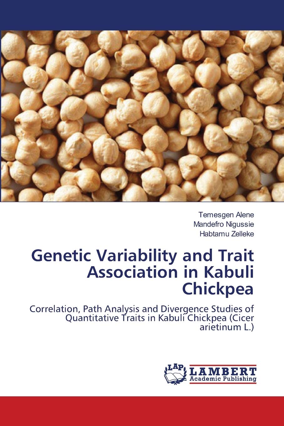 Genetic Variability and Trait Association in Kabuli Chickpea: Correlation, Path Analysis and Divergence Studies of Quantitative ,Used