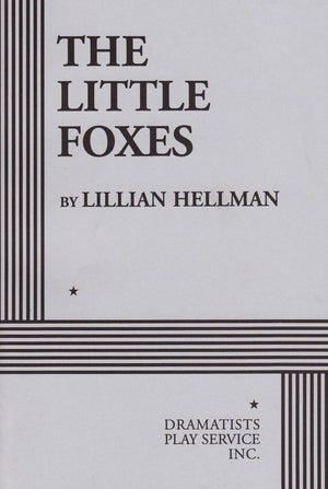 The Little Foxes. (Acting Edition for Theater Productions),Used