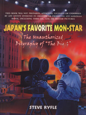 Japan'S Favorite Monstar: The Unauthorized Biography Of The Big G