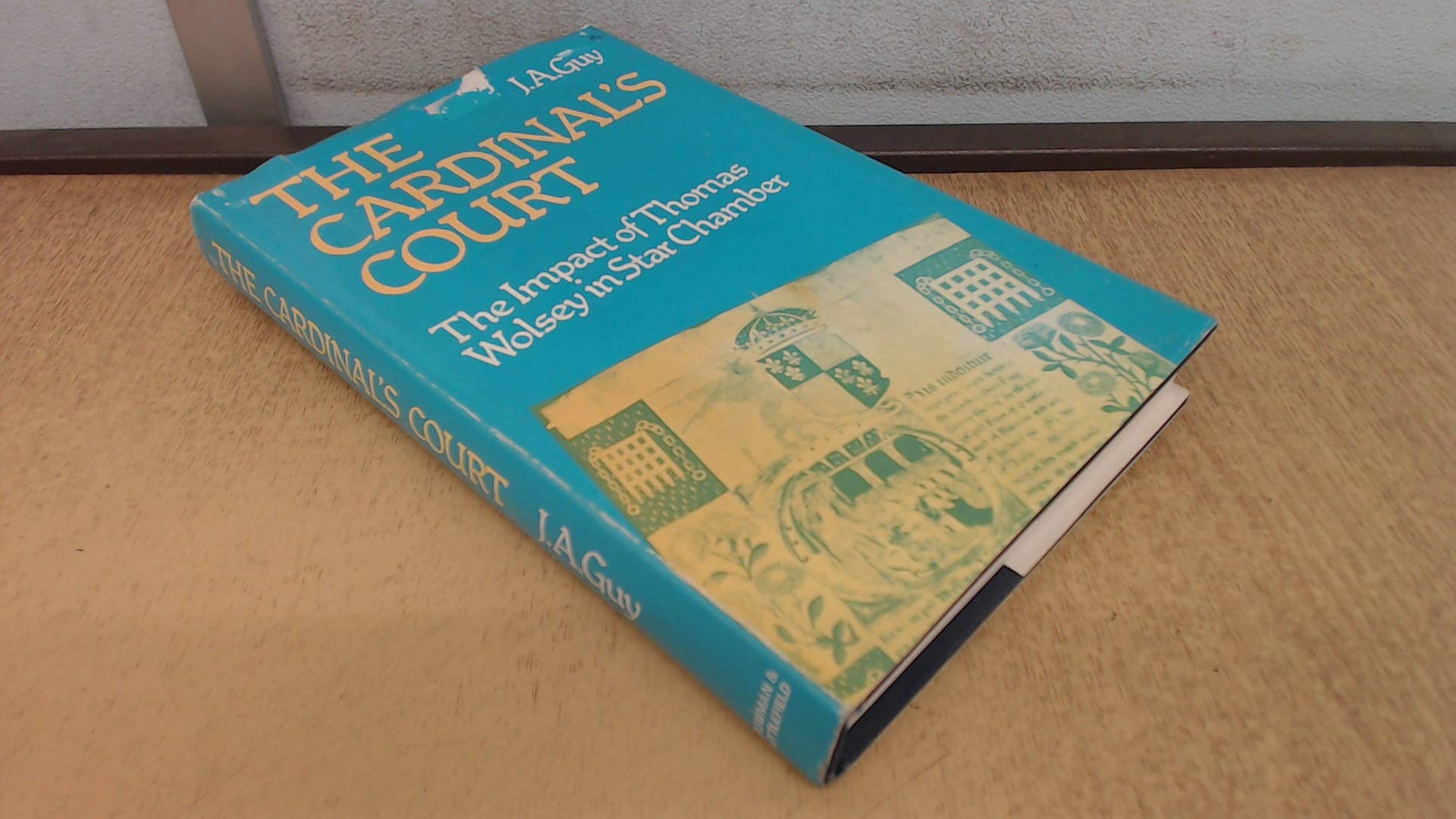 The Cardinal's Court: The Impact of Thomas Wolsey in Star Chamber,Used