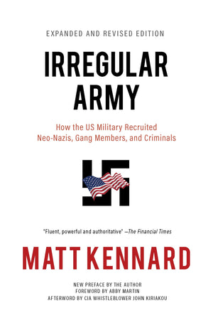 Irregular Army: How The Us Military Recruited NeoNazis, Gang Members, And Criminals