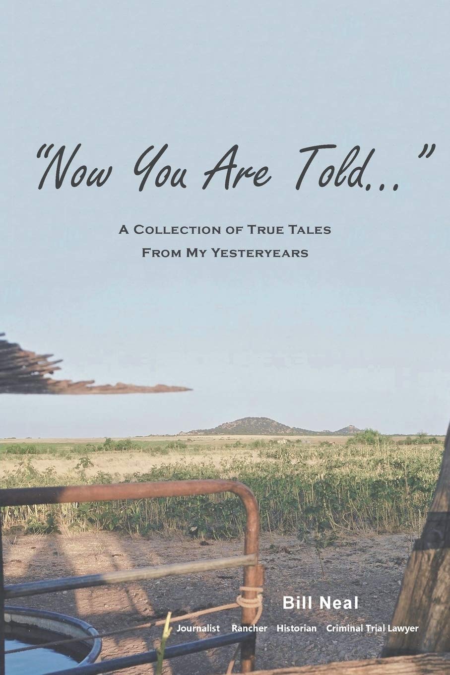 Now You Are Told: A Collection of True Tales From My Yesteryears,Used