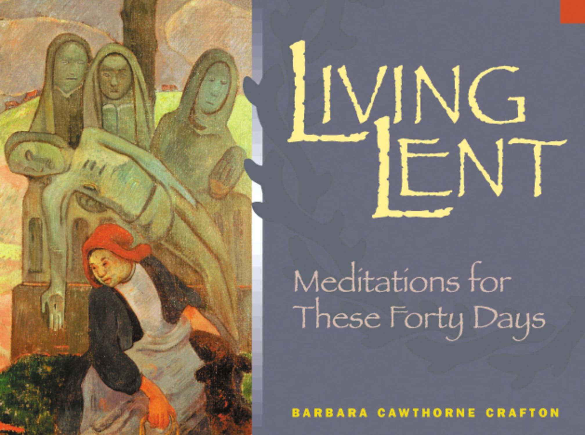 Living Lent: Meditations For These Forty Days,New