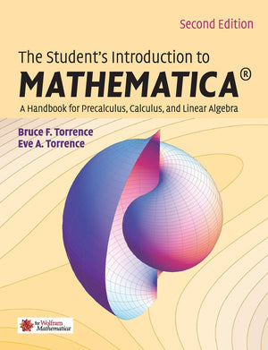 The Student's Introduction to MATHEMATICA : A Handbook for Precalculus, Calculus, and Linear Algebra,Used