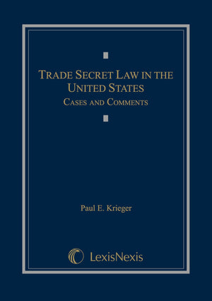 Trade Secret Law in the United States: Cases and Comments,Used