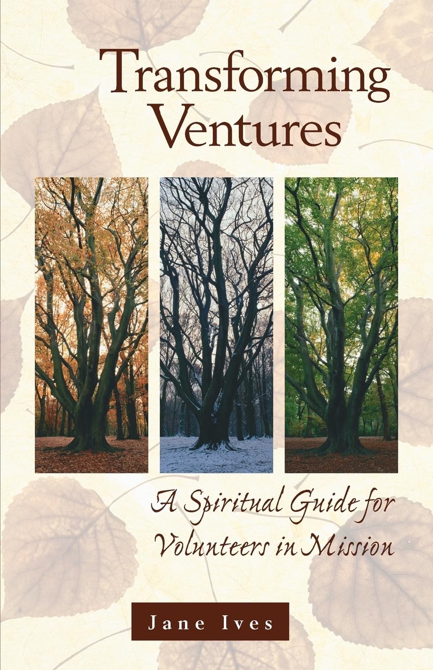 Transforming Ventures: A Spiritual Guide for Volunteers in Mission,Used