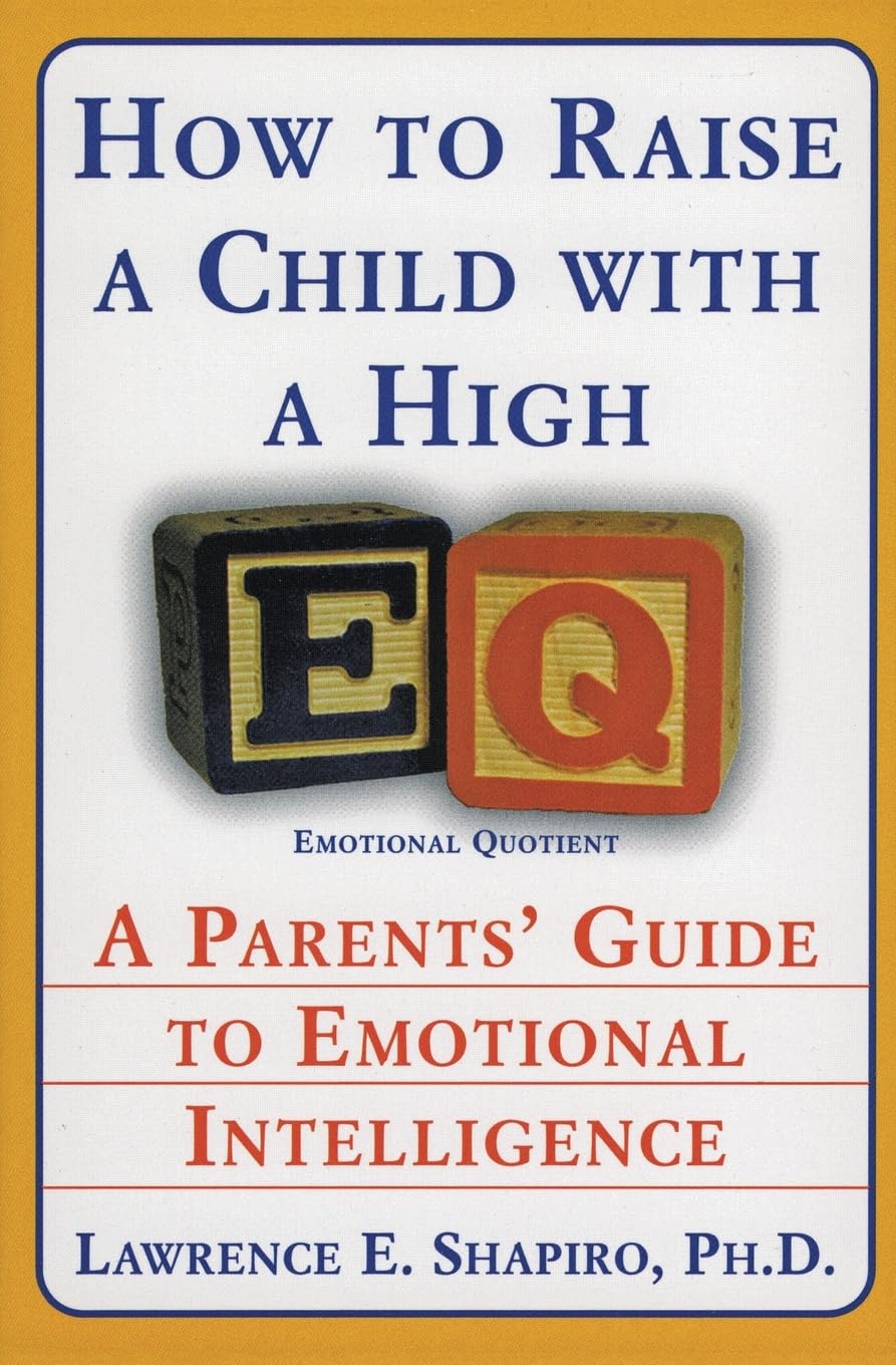 How to Raise a Child with a High EQ: A Parents' Guide to Emotional Intelligence,Used