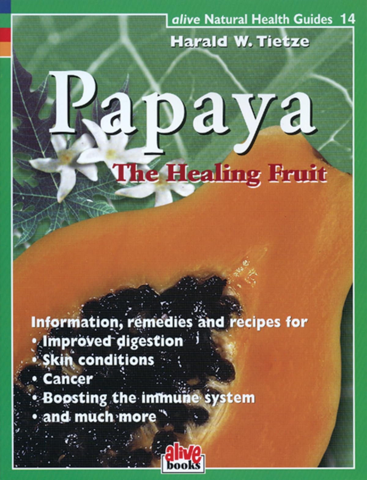 Papaya: The Healthy Fruit (Natural Health Guide) (Alive Natural Health Guides),Used
