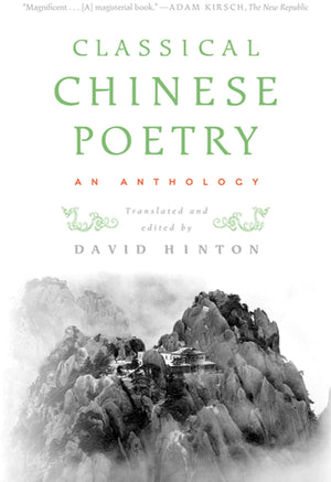 Classical Chinese Poetry: An Anthology,New