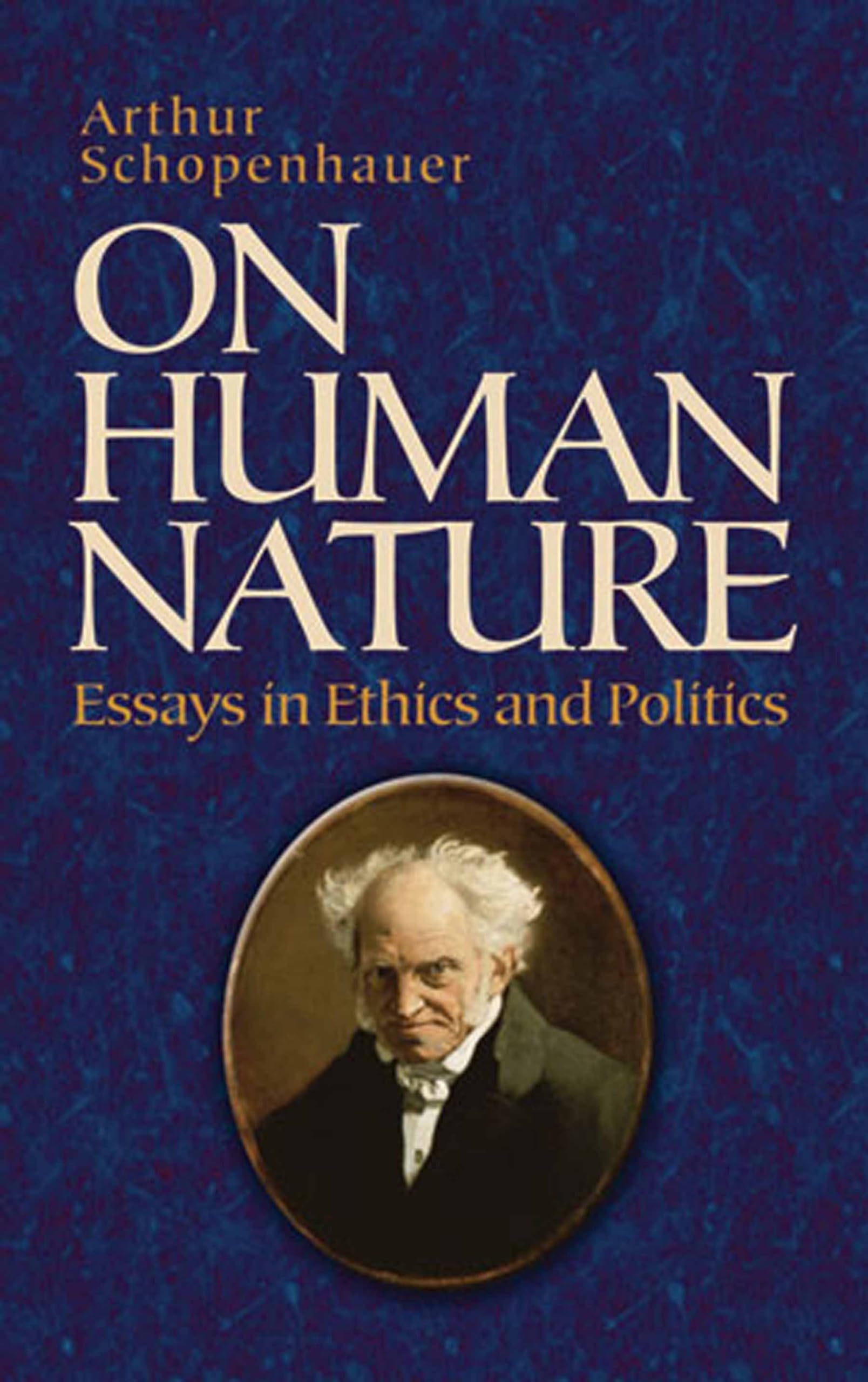 On Human Nature: Essays in Ethics and Politics (Dover Philosophical Classics),New