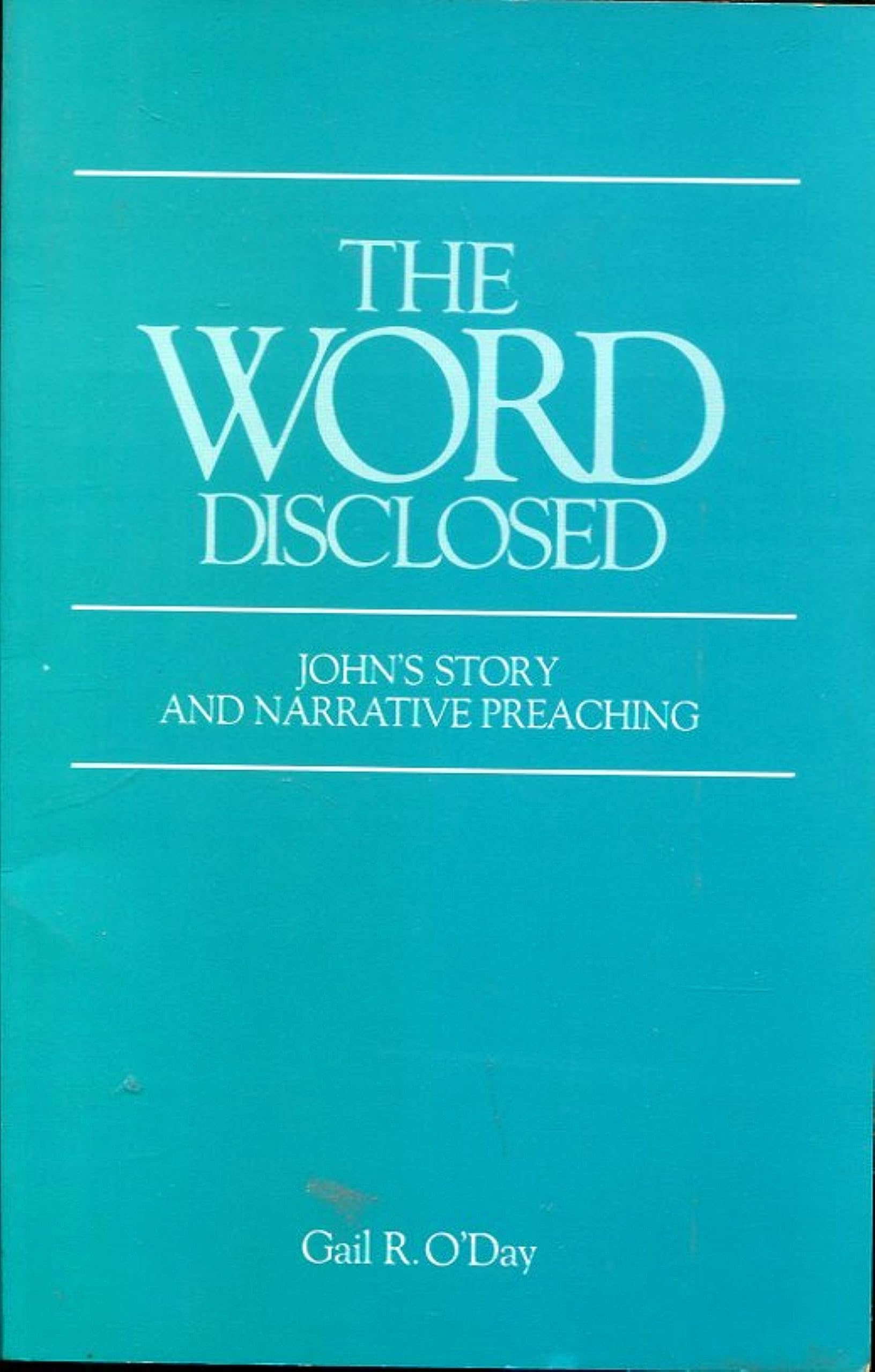 The Word Disclosed: John's Story and Narrative Preaching,Used