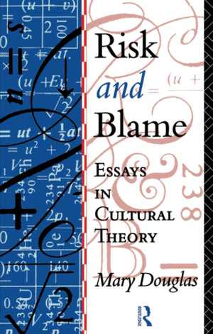 Risk and Blame: Essays in Cultural Theory,Used