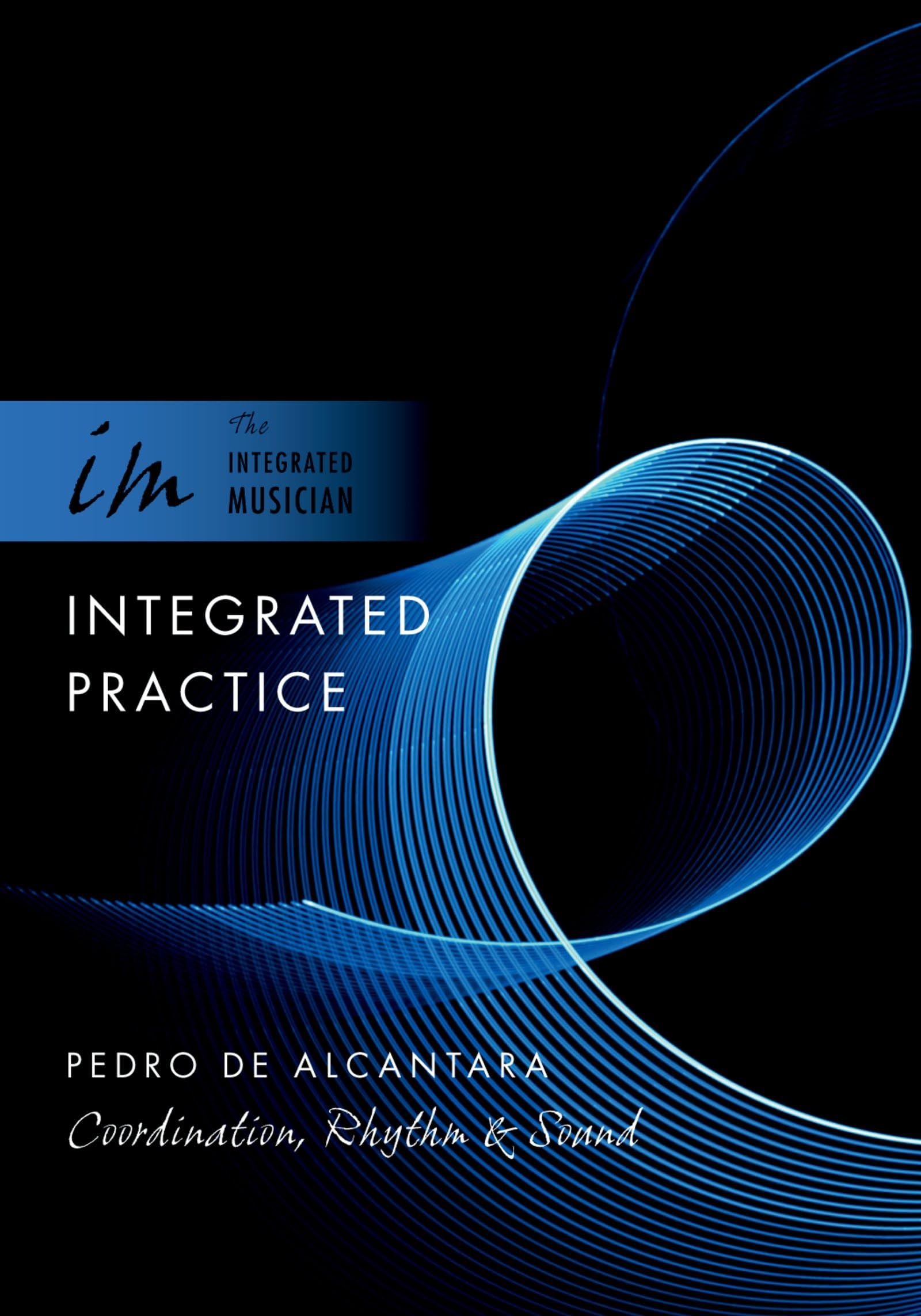 Integrated Practice: Coordination, Rhythm & Sound,Used