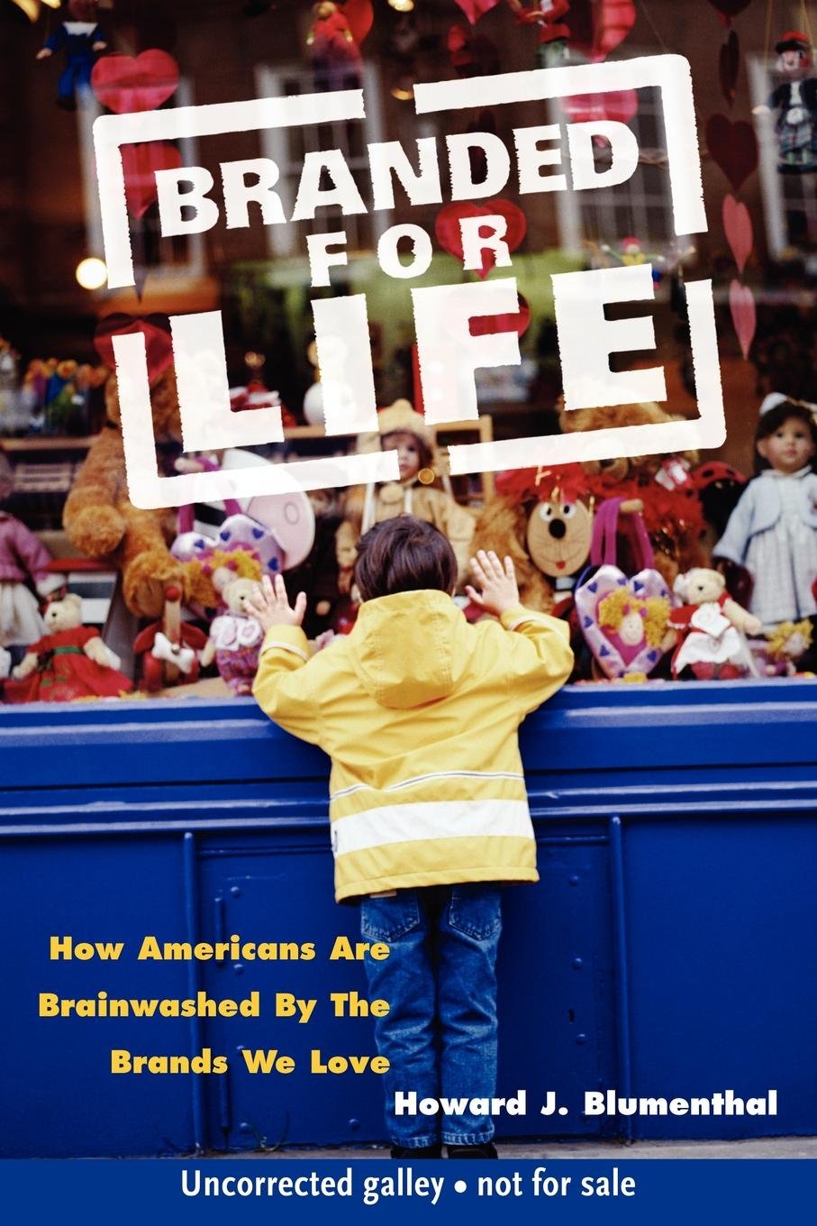 Branded for Life: How Americans are Brainwashed by the Brands We Love,Used