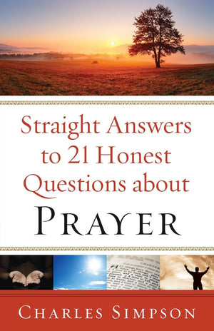 Straight Answers to 21 Honest Questions about Prayer,Used