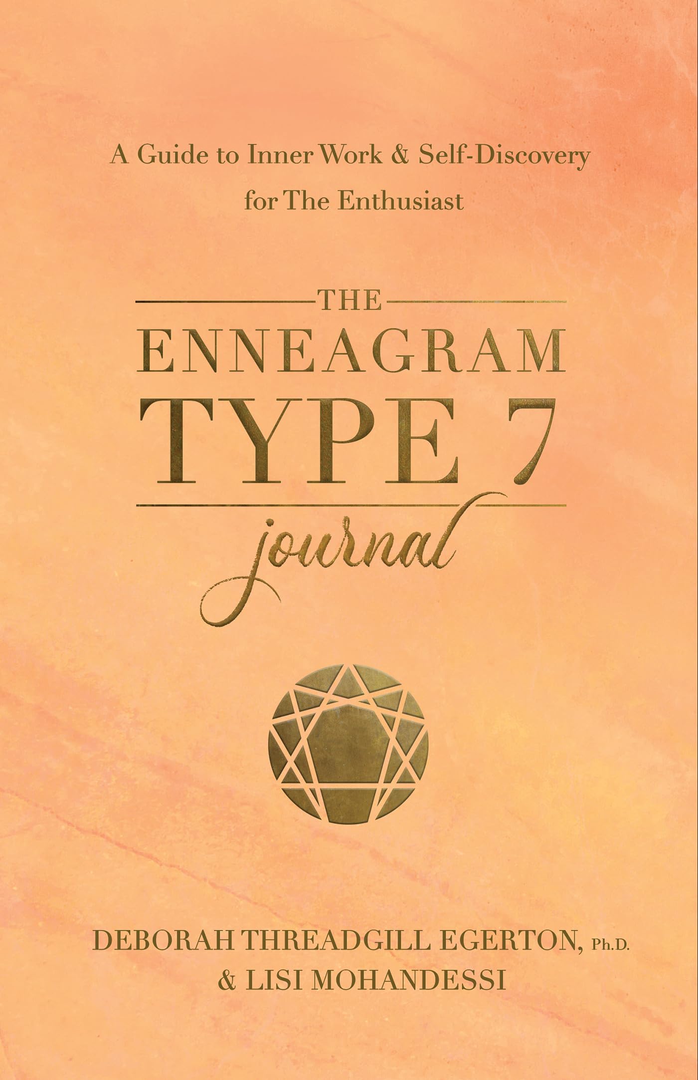 The Enneagram Type 7 Journal: A Guide To Inner Work & Selfdiscovery For The Enthusiast (Degertonthreadgill Untitled Enneagram ,Used
