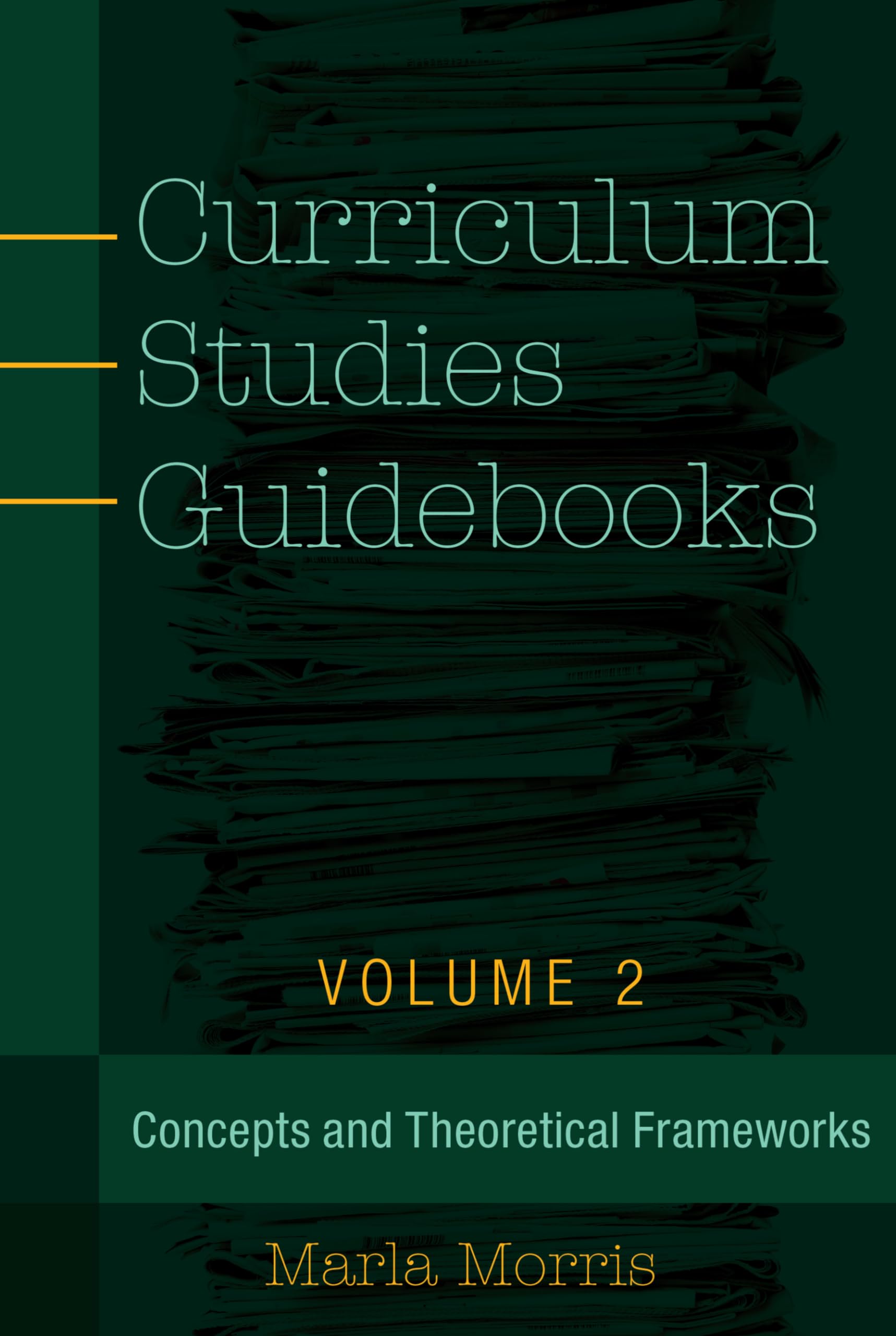 Curriculum Studies Guidebooks: Volume 2 Concepts and Theoretical Frameworks (Counterpoints),Used