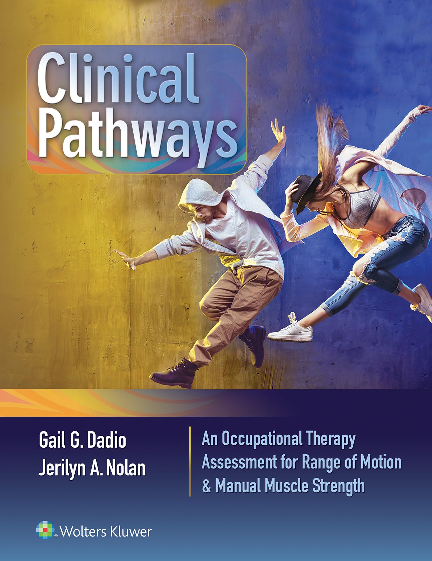 Clinical Pathways: An Occupational Therapy Assessment For Range Of Motion & Manual Muscle Strength