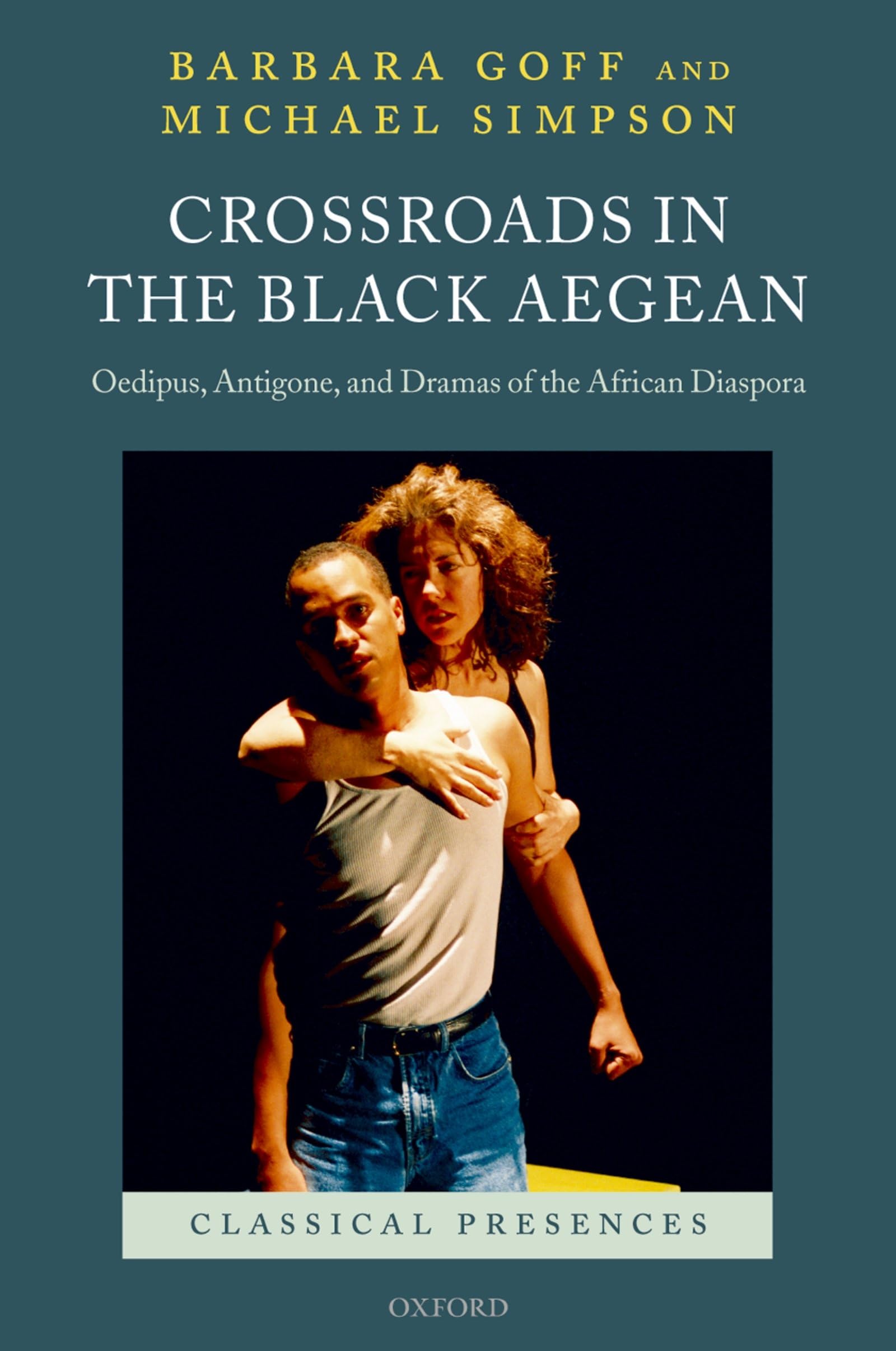 Crossroads in the Black Aegean: Oedipus, Antigone, and Dramas of the African Diaspora (Classical Presences),Used