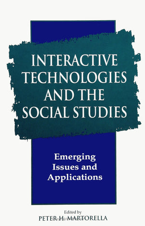 Interactive Technologies and the Social Studies: Emerging Issues and Applications (S U N Y Series, Theory, Research, and Practic,Used