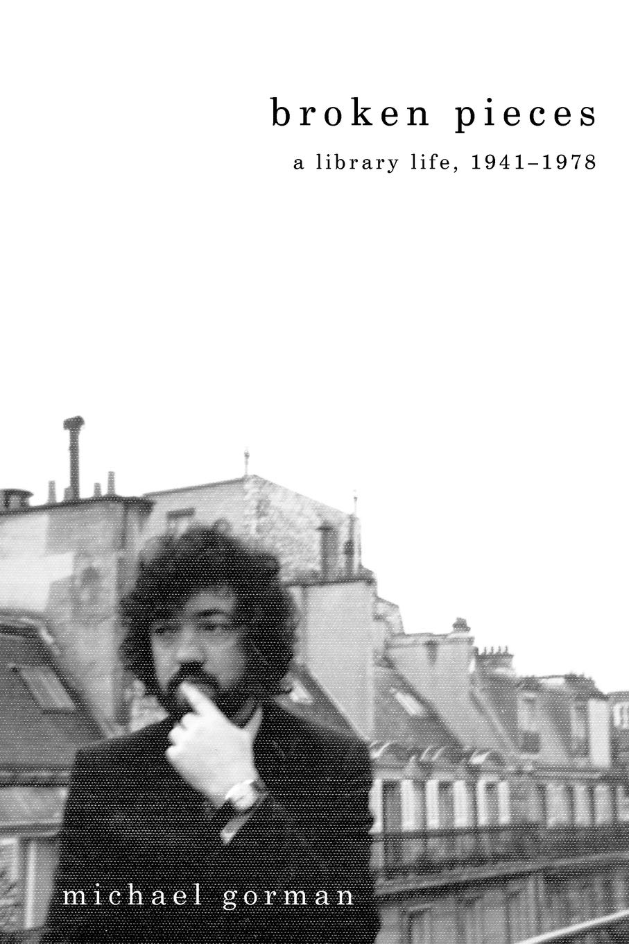 Broken Pieces: A Library Life, 19411978,Used