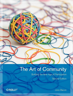The Art of Community: Building the New Age of Participation,Used