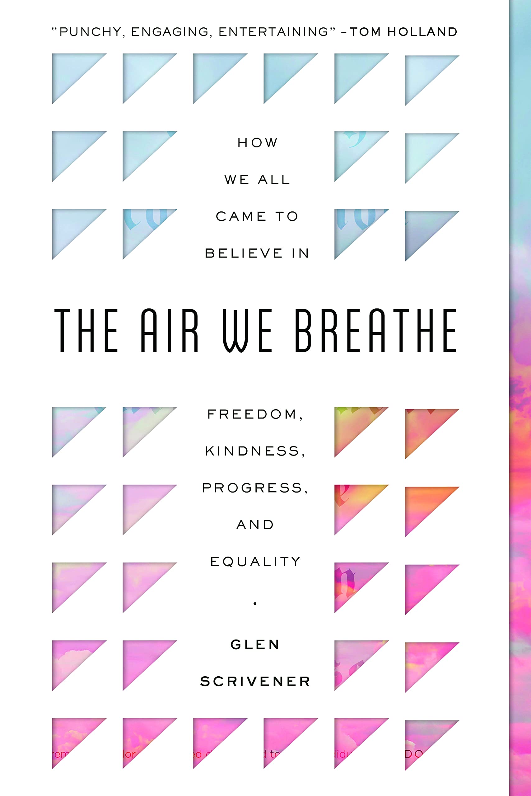 The Air We Breathe: How We All Came to Believe in Freedom, Kindness, Progress, and Equality (Discover the Christian roots of the,Used