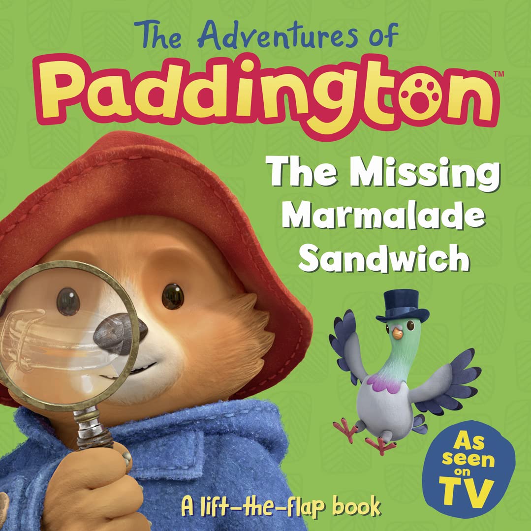 The Adventures of Paddington: The Missing Marmalade Sandwich: A lifttheflap book (Paddington TV)